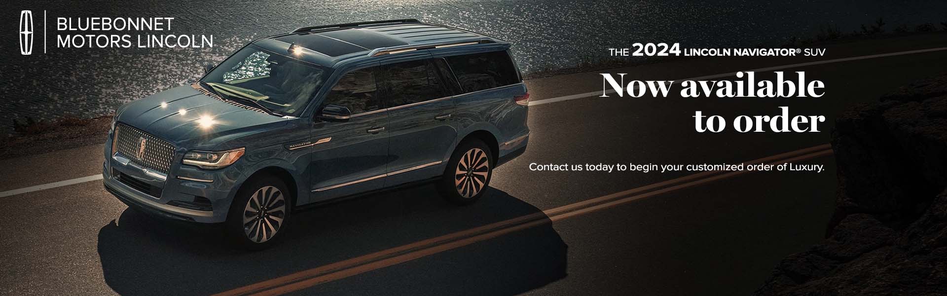 2024 Navigator now available to order at Bluebonnet Lincoln
